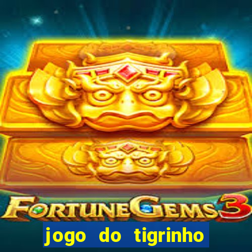 jogo do tigrinho da casa chinesa